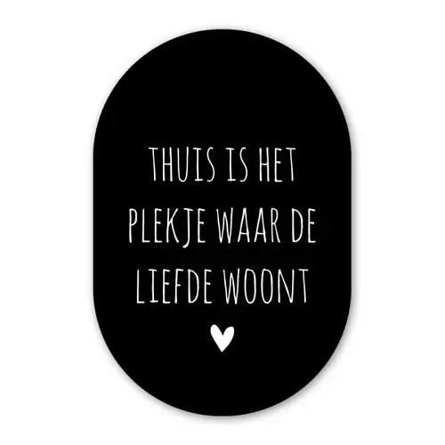 Quotes - Thuis is het plekje waar de liefde woont - Spreuken Wandcirkel Ovaal Forex klein -3d