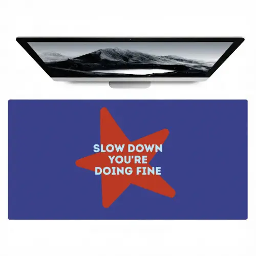 Slow down you're doing fine - Ster - Blauw Muismat XXL klein -zzz3d