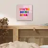 You're doing great - Roze - Kleurrijk plexiglas 5mm klein -sfeer4