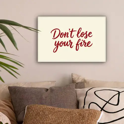 Don't lose your fire - Rood - Wit - Minimalistisch canvas 2cm klein -sfeer1