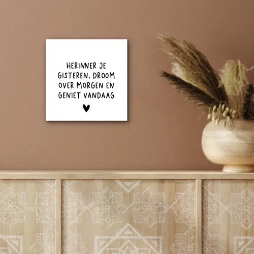 Spreuken - Herinner je gisteren droom over morgen en geniet vandaag - Quotes aluminium wit klein -sfeer4