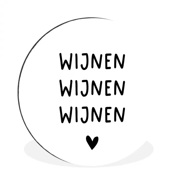 Wijnen wijnen wijnen - Spreuken - Quotes Wandcirkel aluminium klein -3d