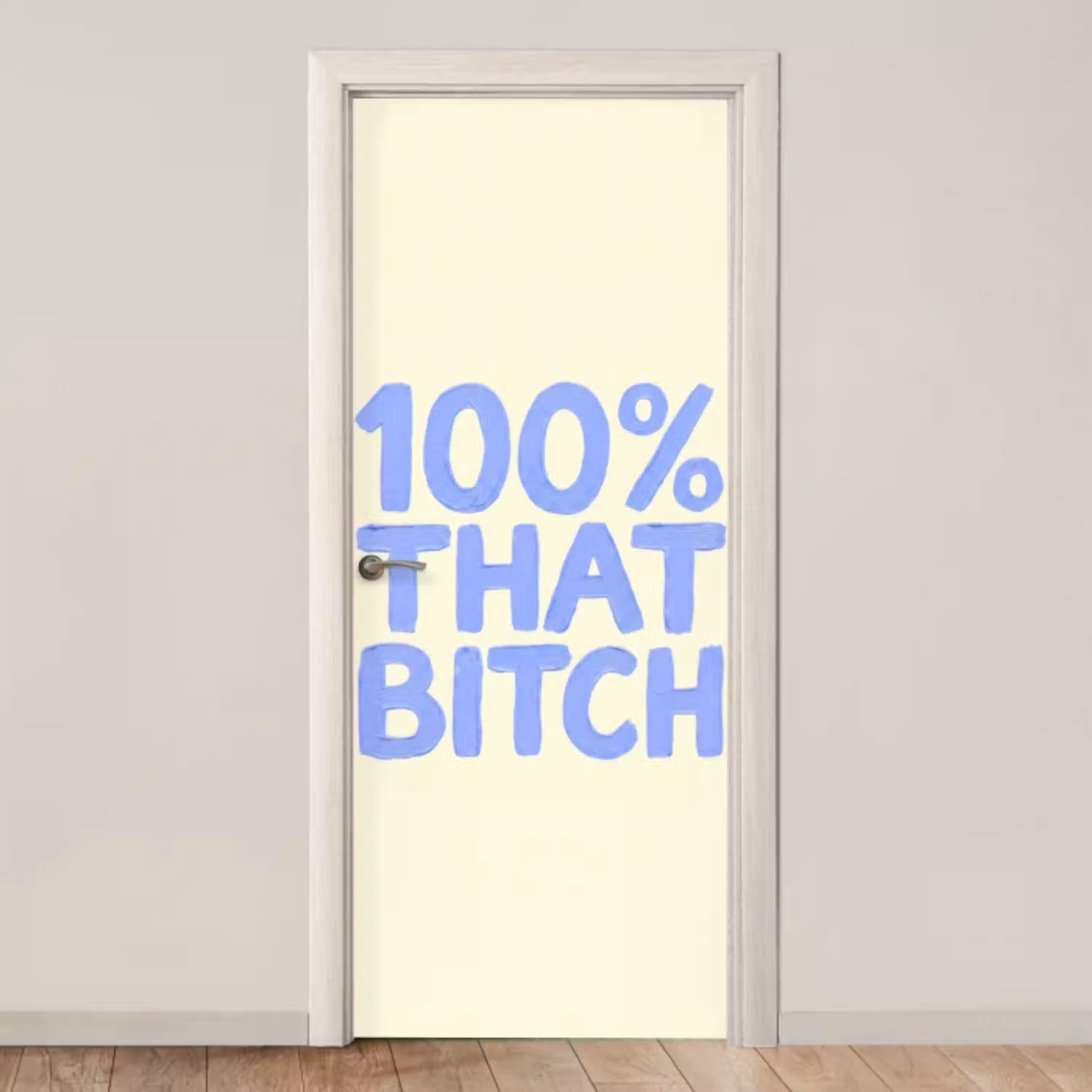 100% that bitch - Blauw - Wit deurposter klein -3d_beige