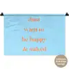 Blauw - Oranje - Just want to be happy & naked Wandkleed katoen klein -t3d_DE