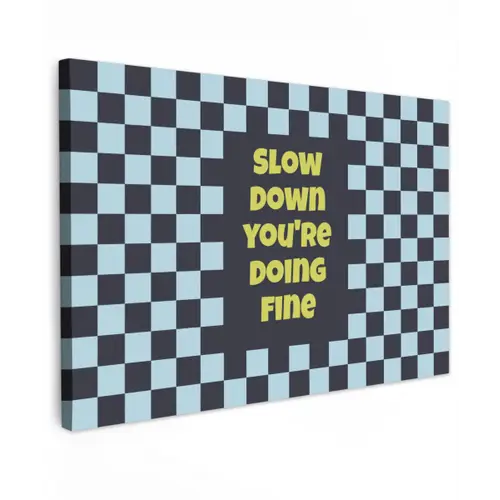 Patroon - Geblok - Blauw - Slow down you're doing fine Tuinposter op houten frame 2 cm dik klein -3d
