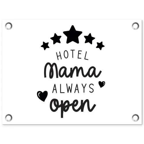 Spreuken - Hotel mama always open - Mama - Quotes tuinposter los doek klein -3d