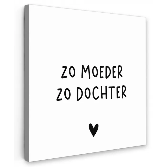 Spreuken - Zo moeder zo dochter - Quotes - Mama - Dochter Tuinposter op houten frame 2 cm dik klein -3d