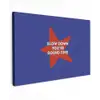 Slow down you're doing fine - Ster - Blauw canvas 2cm klein -z3d