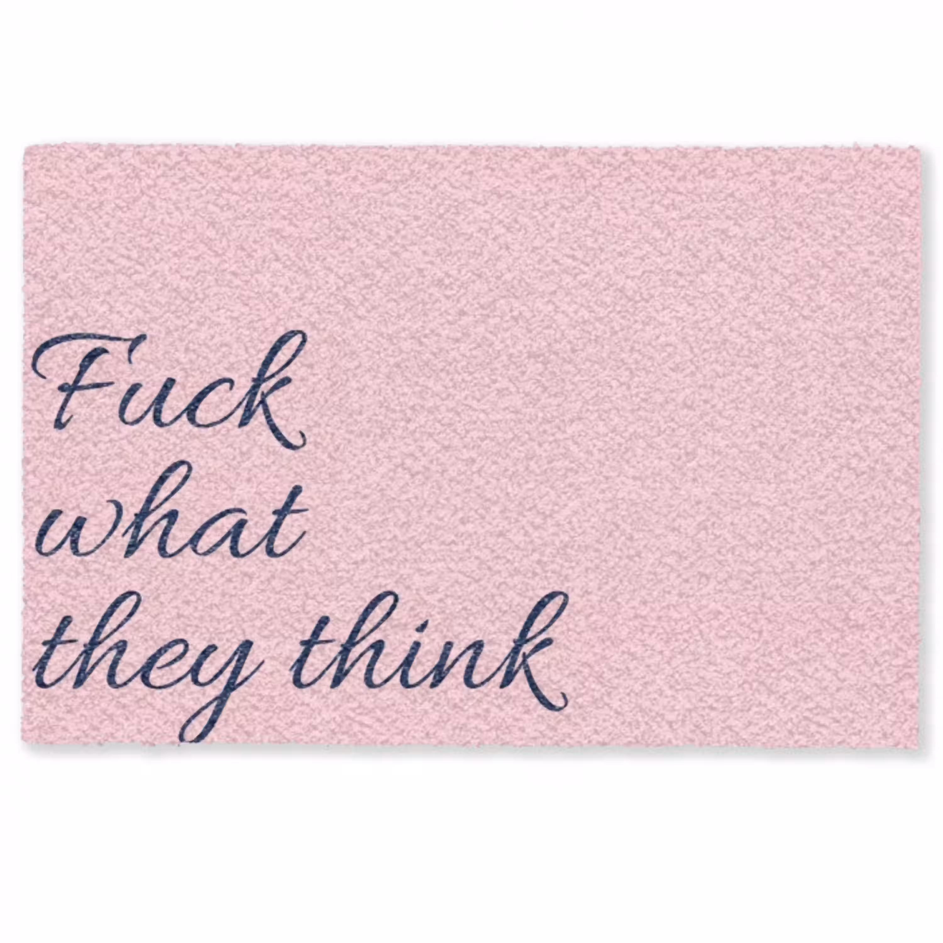 Fuck what they think - Roze - Minimalistisch Deurmat klein -zkaufland3d