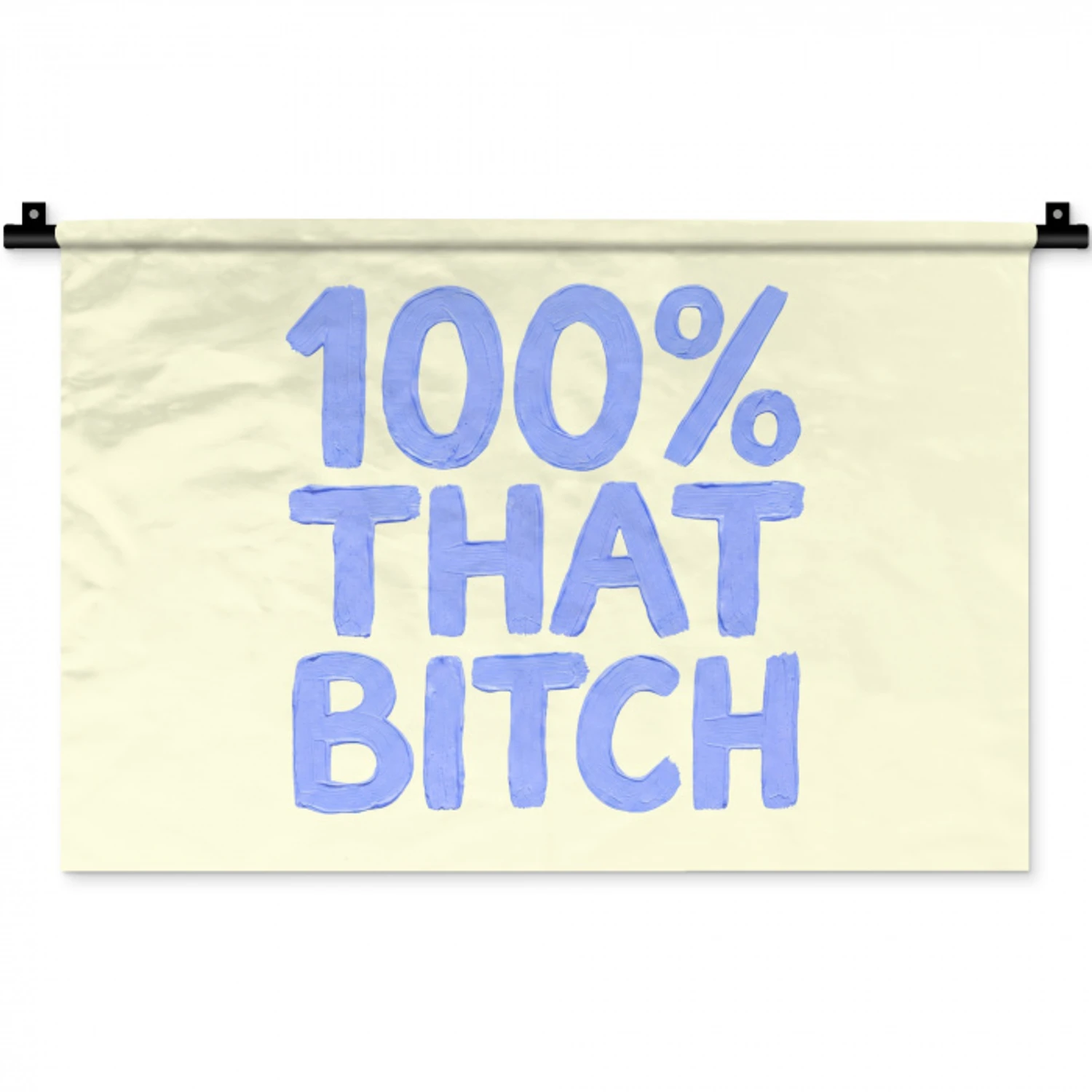 100% that bitch - Blauw - Wit Wandkleed katoen klein -zz3d
