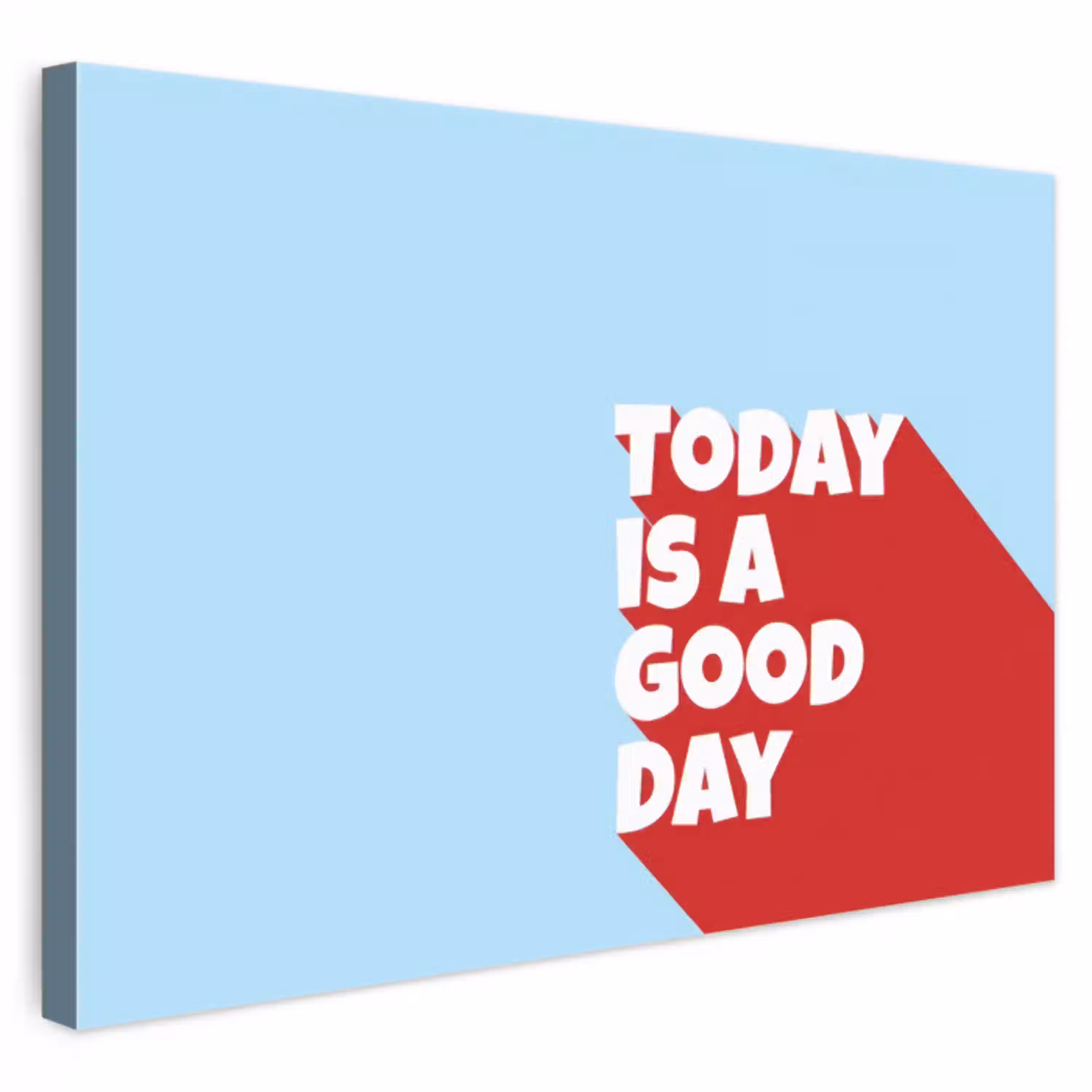 Today is a good day - Rood - lichtblauw canvas 2cm klein -3d