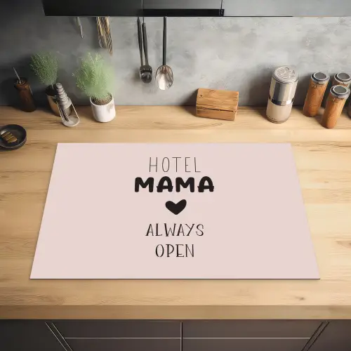 Quotes - Spreuken - Hotel mama always open - Mama Inductie beschermer vinyl 3mm klein -sfeer5