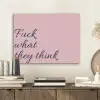 Fuck what they think - Roze - Minimalistisch PET vilt klein -sfeer1