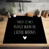 Spreuken - Thuis is het plekje waar de liefde woont - Quotes Inductie beschermer vinyl 3mm middel -sfeer5