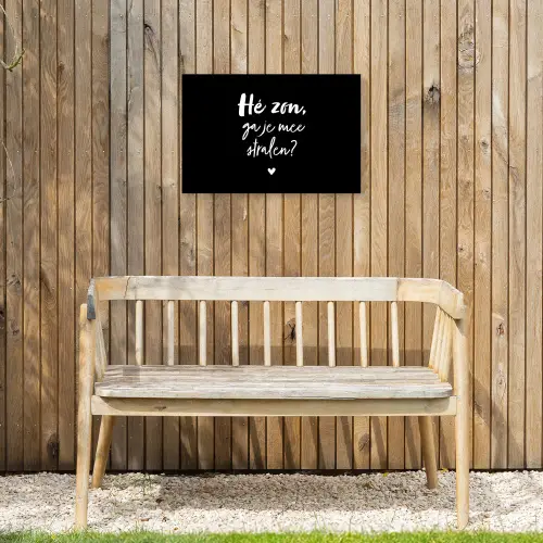 Quotes - Hé zon, ga je mee stralen? - Zomer - Tekst - Zon Tuinposter op houten frame 2 cm dik klein -sfeer4