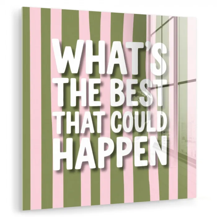 What's the best that could happen - Strepen - Groen - Roze plexiglas 5mm klein -zzzproduct_nieuw