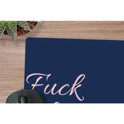 Fuck what they think - Blauw - Cursief muismat rubber klein -closeup