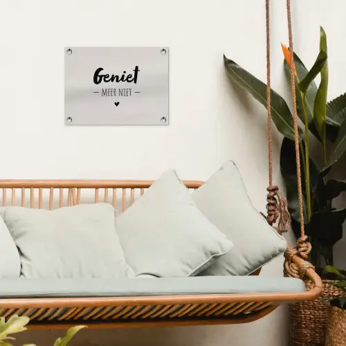 Geniet, meer niet - Quotes - Tekst - Genieten tuinposter los doek klein -sfeer7