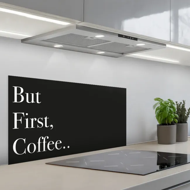 Spatscherm keuken - But First Coffee