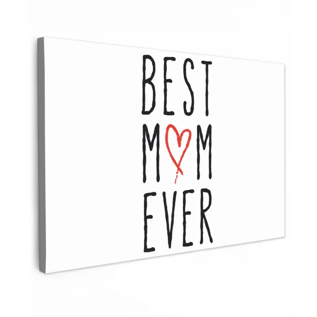 Best mom ever - Spreuken - Mama - Quotes canvas 2cm klein -z3d