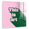 Groen - Teskt - This is art - Roze plexiglas 5mm klein -zzzproduct_nieuw