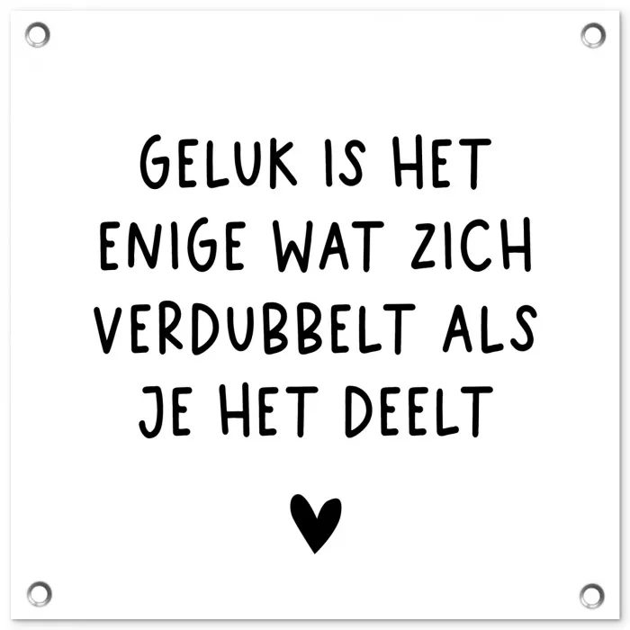 Spreuken - Geluk is het enige wat zich verdubbelt - Quotes tuinposter los doek klein -3d