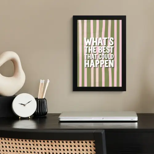 What's the best that could happen - Strepen - Groen - Roze fotolijst zwart zonder passe partout klein -sfeer1