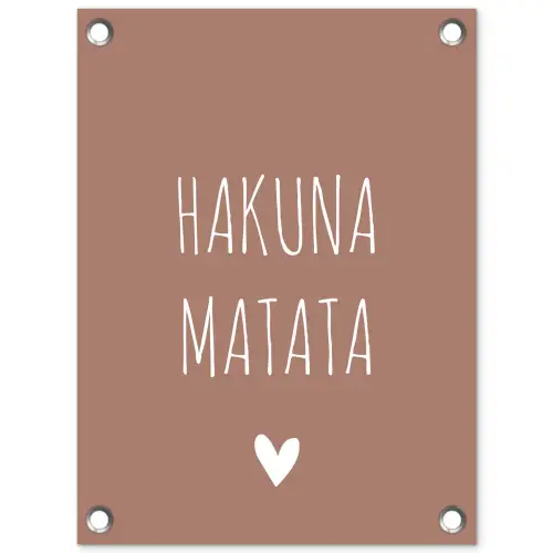 Spreuken - Hakuna matata - Quotes tuinposter los doek klein -3d