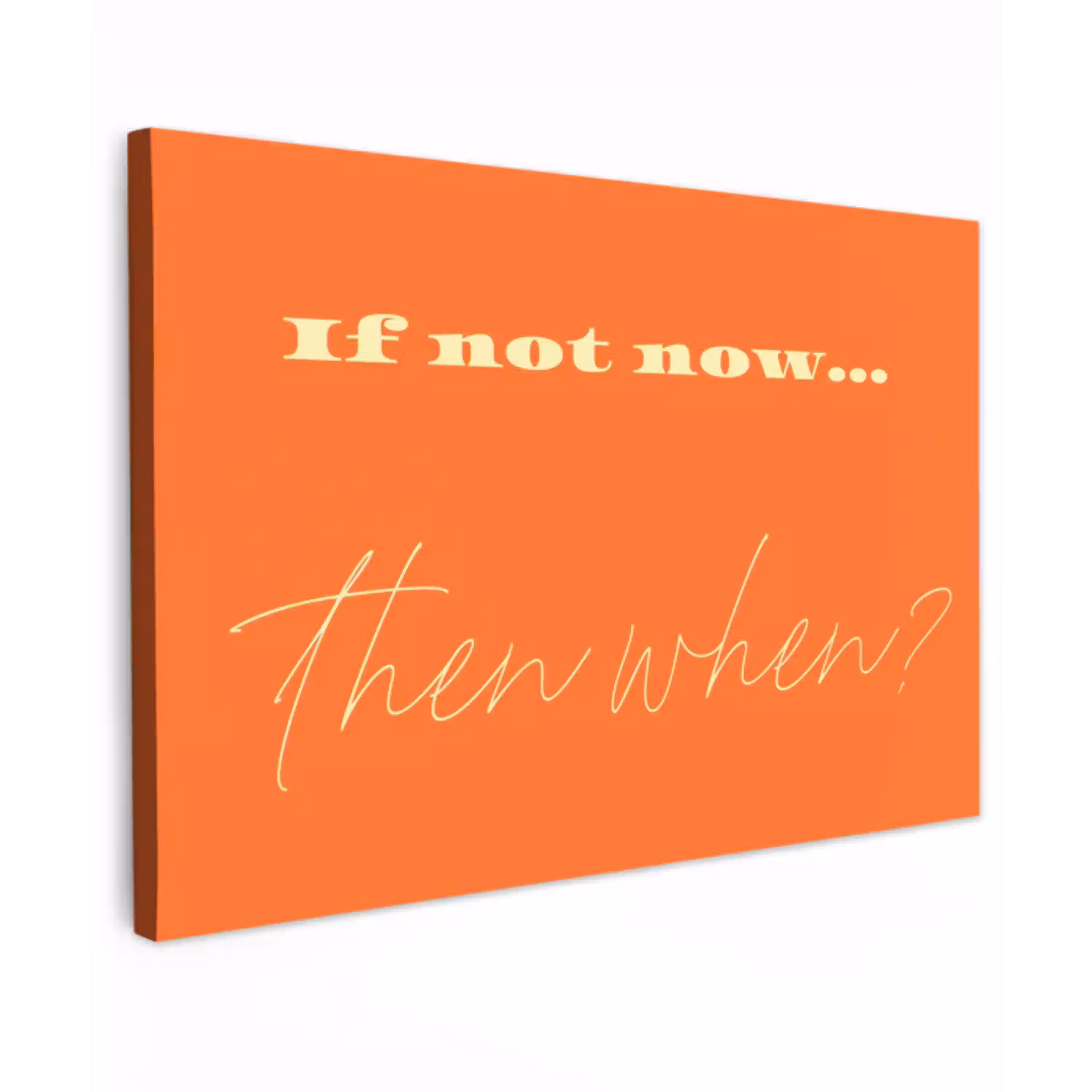 If not now then when - Oranje - Geel - Levendig canvas 2cm klein -z3d