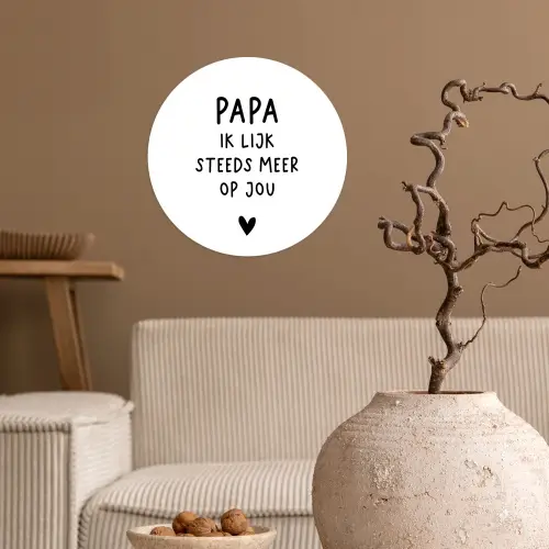 Papa - Spreuken - Stef Bos - Papa ik lijk steeds meer op jou - Quotes Wandcirkel behangsticker klein -sfeer1