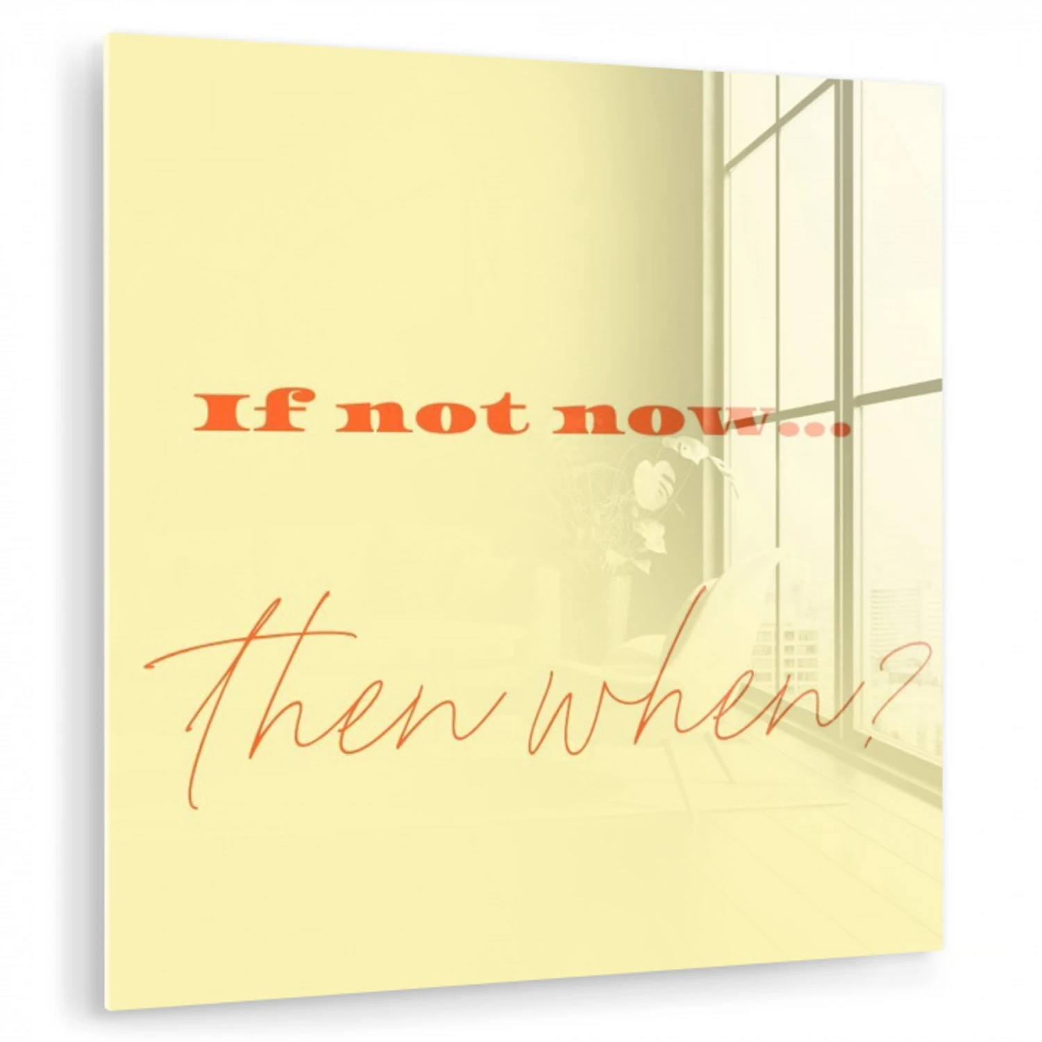 Geel - Oranje - if not now then when plexiglas 5mm klein -zzzproduct_nieuw