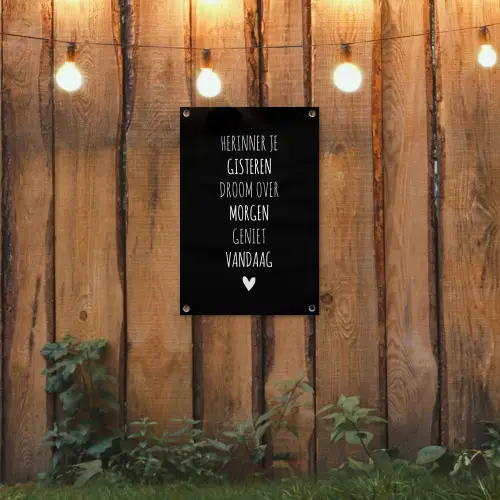 Herinner je gisteren droom over morgen geniet vandaag - Spreuken - Quotes tuinposter los doek klein -sfeer1