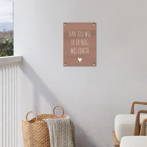 Spreuken - Van jou wil ik er nog wel eentje - Quotes tuinposter los doek klein -sfeer8