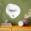 Spreuken - Geniet - Quotes Wandcirkel Organisch Forex 3mm klein -sfeer2