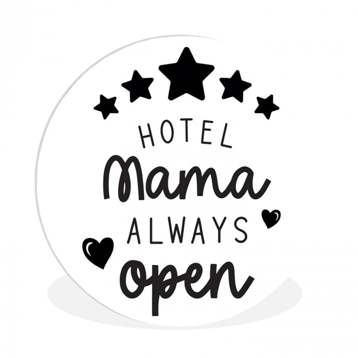 Spreuken - Hotel mama always open - Mama - Quotes Wandcirkel kunststof plaat 5mm dik klein -3d