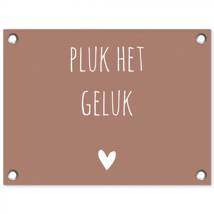 Pluk het geluk - Spreuken - Quotes tuinposter los doek klein -3d