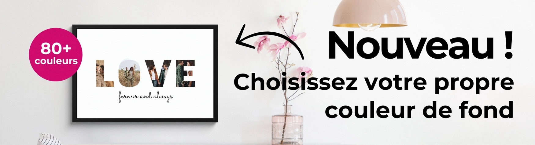 Noveau ! Choisissez votre propre couleur de fond.