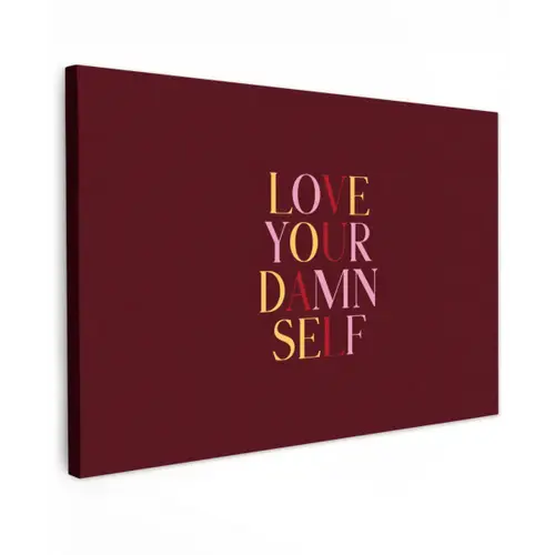 Love your damn self - Kleurrijk - Bordeaux Tuinposter op houten frame 2 cm dik klein -3d