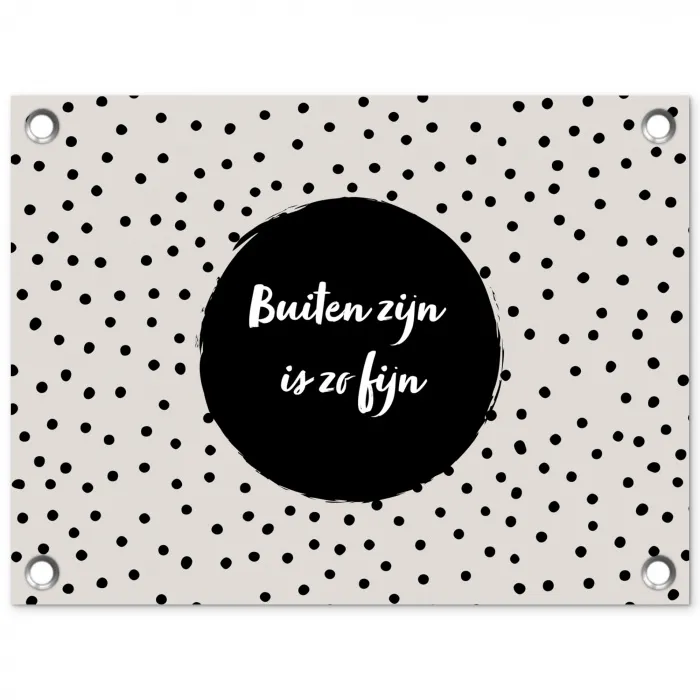 Buiten zijn is zo fijn - Quotes - Buiten - Tekst tuinposter los doek klein -3d
