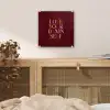 Love your damn self - Kleurrijk - Bordeaux plexiglas 5mm klein -sfeer4