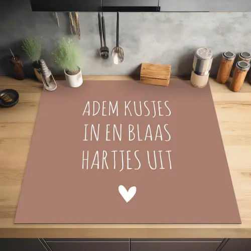 Adem kusjes in en blaas hartjes uit - Quotes - Spreuken Inductie beschermer vinyl 3mm middel -sfeer5