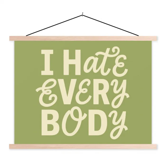 I hate everybody - Groen - Retro textielposter latten blank klein -3d