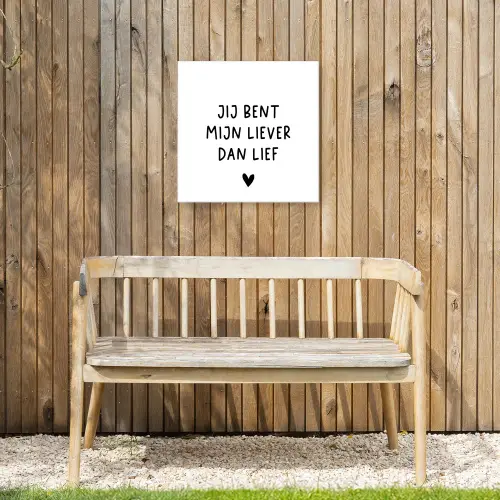 Quotes - Jij bent mijn liever dan lief - Spreuken Tuinposter op houten frame 2 cm dik klein -sfeer4