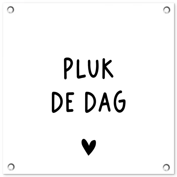 Spreuken - Quotes - Pluk de dag - Carpe diem tuinposter los doek klein -3d