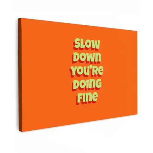 Slow down you're doing fine - Oranje - Simple canvas 2cm klein -z3d