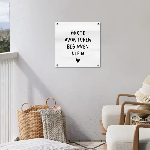Spreuken - Grote avonturen beginnen klein - Quotes tuinposter los doek klein -sfeer8