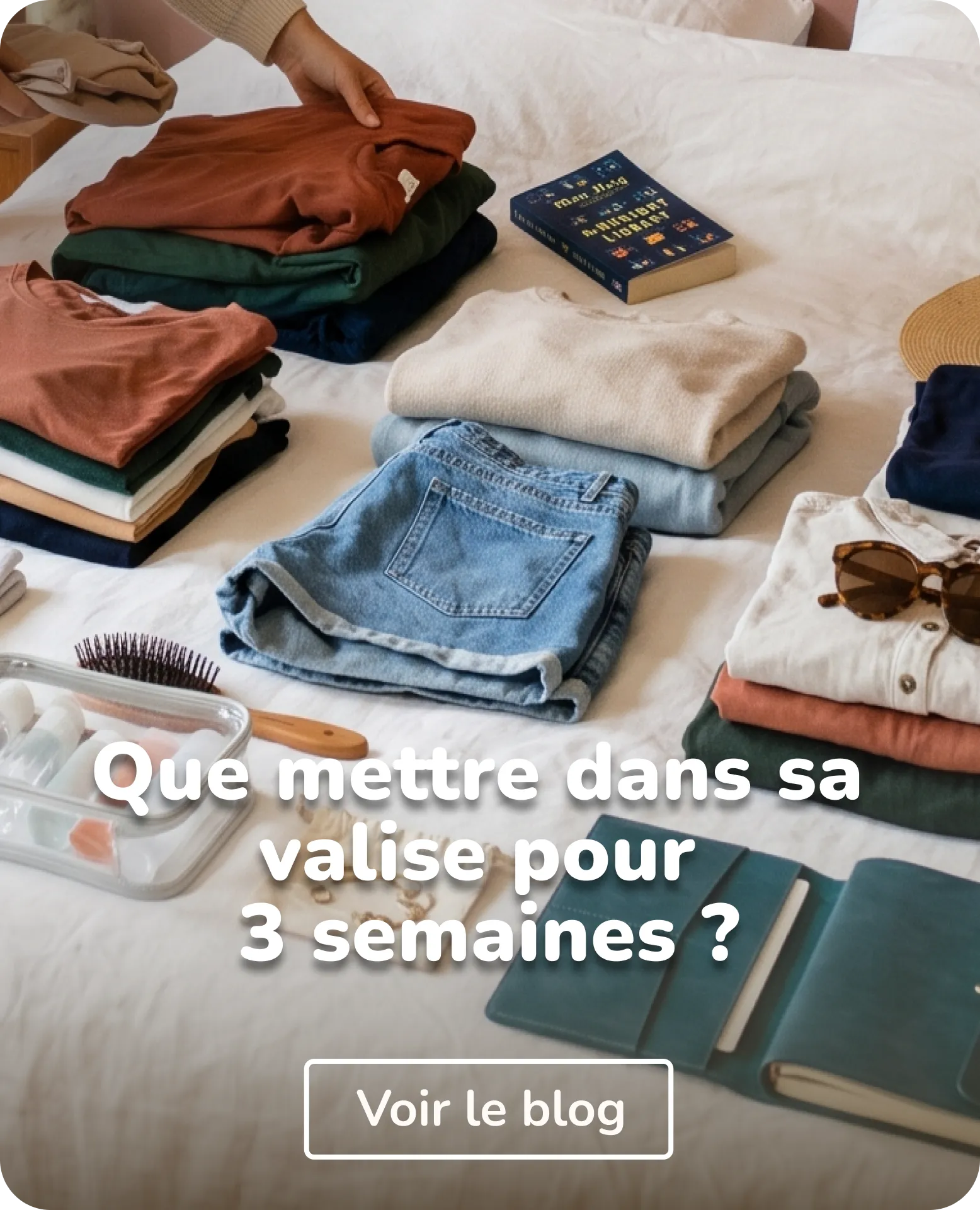 préparatifs pour un voyage de 3 semaines