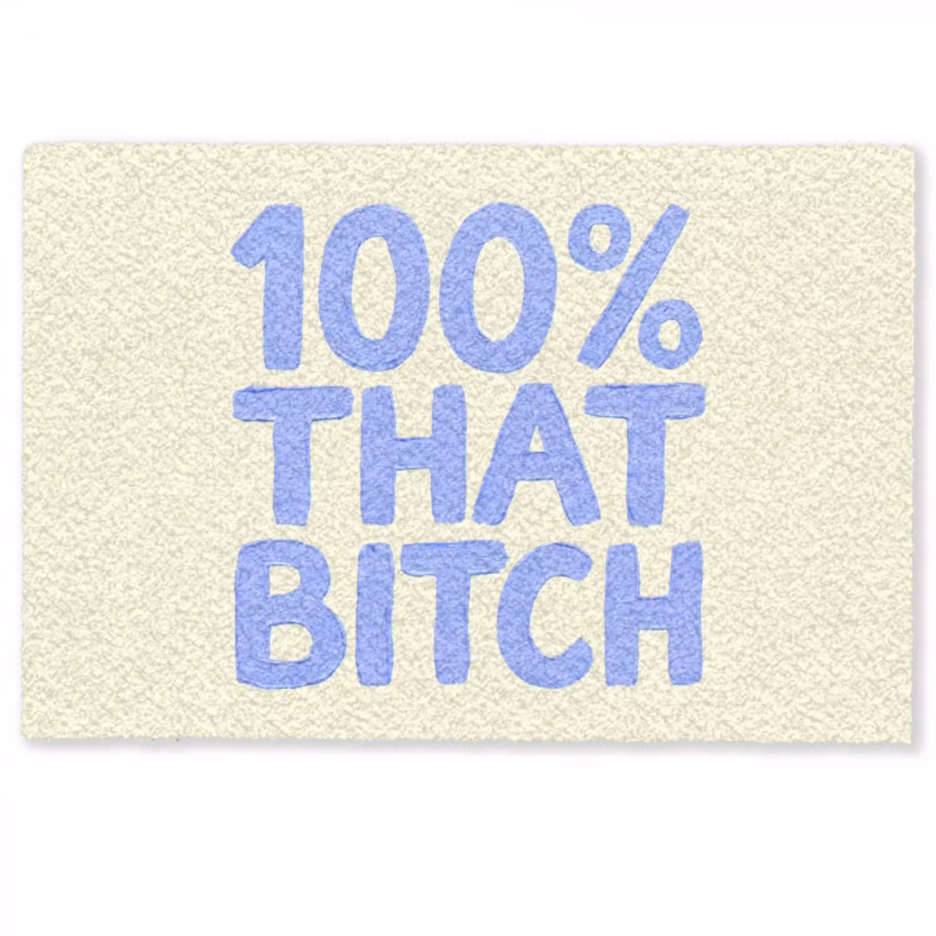 100% that bitch - Blauw - Wit Deurmat klein -zkaufland3d