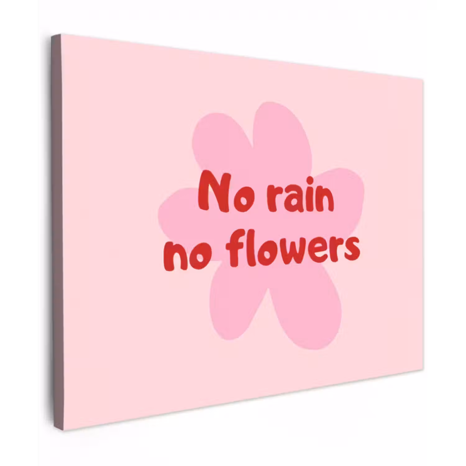 Canvas schilderij - No rain no flowers - Bloem - Roze