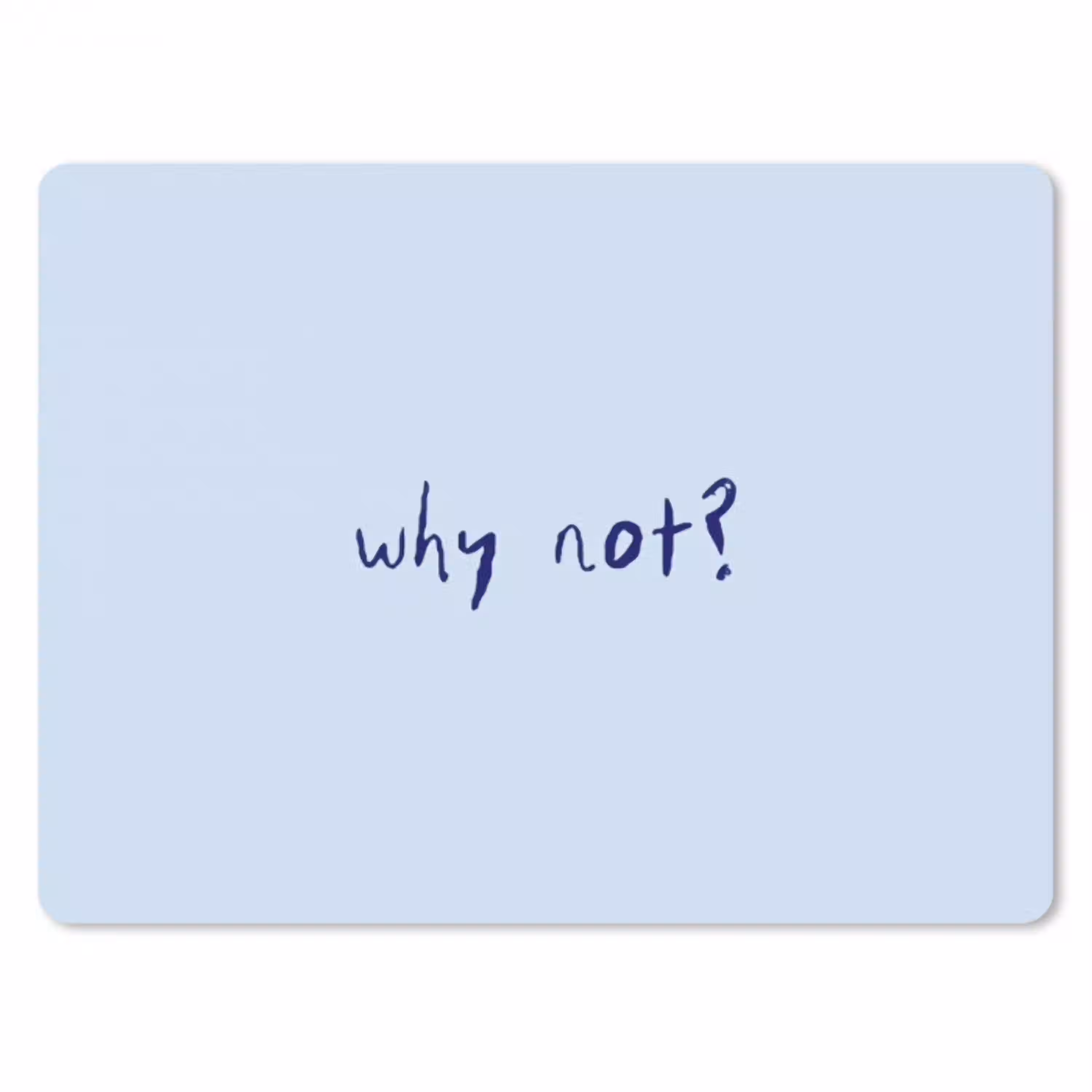 Why not - Blauw - Donker blauw - Quote muismat rubber klein -3d